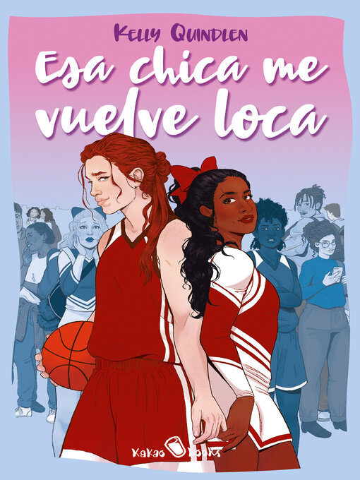 Title details for Esa chica me vuelve loca by Kelly Quindlen - Wait list